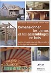 Dimensionner les barres et les assemblages de bois. Guide d'application de l'Eurocode 5 à l'usage des artisans.