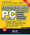Le nouveau guide technique et pratique du PC : Comprendre Choisir Acheter Entretenir Améliorer