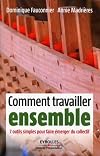 COMMENT TRAVAILLER ENSEMBLE : 7 OUTILS POUR FAIRE �MERGER DU COLLECTIF