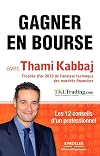 Gagner en Bourse avec Thami Kabbaj : Les 12 conseils d'un professionnel