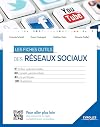 Les fiches outils des réseaux sociaux: 91 fiches opérationnelles. 80 conseils personnalisés. 43 cas pratiques. 100 illustrations.