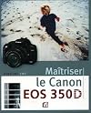 Maîtriser le Canon EOS 350D