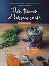 Thés, tisanes et boissons santé à faire soi-même: Pour offrir ou se faire plaisir