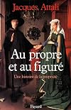 Au propre et au figuré. Une histoire de la propriété