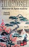 Hideyoshi, bâtisseur du Japon moderne