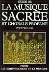 Guide de la musique sacrée et chorale profane