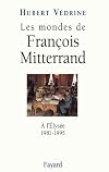Les mondes de François Mitterrand