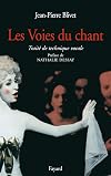 La voie du chant: Traité de technique vocale (French Edition)
