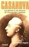 Casanova : Les dessus et les dessous de l'Europe des Lumières