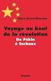 Voyage au bout de la r&eacute;volution : De P&eacute;kin &agrave; Sochaux