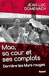 Mao, sa cour et ses complots: Derrière les Murs rouges