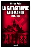 La catastrophe allemande: 1914-1945