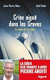 Crise aigu&euml; dans les Graves: Le sang de la vigne, tome 22 (Policier) (French Edition)