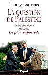 La question de Palestine, tome 5: La paix impossible (Divers Histoire) (French Edition)