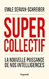 Supercollectif. La nouvelle puissance de nos intelligences