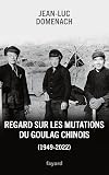 Regard sur les mutations du goulag chinois, 1949-2022