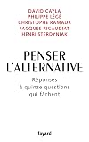 Penser l'alternative: Réponses à quinze questions qui fâchent