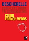 Complete Guide to Conjugating 12000 French Verbs (English Edition)
