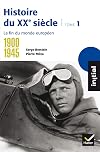 Histoire du XXe siècle, tome 1 : 1900-1945 La fin du monde européen