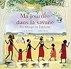 Ma journée dans la savane : Un voyage enTanzanie