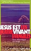 Jésus est vivant, les quatre évangiles