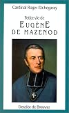Petite vie de Eugene de Mazenod, 1782-1861 (French Edition)