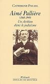 Aim&eacute; Palli&egrave;re, 1868-1949: itin&eacute;raire d'un chr&eacute;tien dans le judaisme