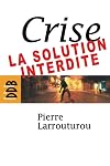 Crise : la solution interdite