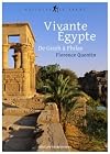 Vivante Égypte: De Gizeh à Philae (Arpenter le sacré) (French Edition)