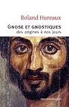 Gnose et gnostiques des origines à nos jours