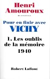 Pour en finir avec Vichy 1. Les oublis de la mémoire 1940