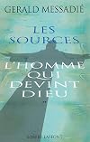 L'Homme qui devint Dieu, tome 2 : Les sources