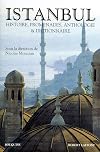Istanbul : Histoire, promenades, anthologie & dictionnaire