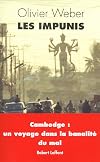 Les impunis : Cambodge : un voyage dans la banalit&eacute; du Mal