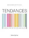 Tendances : plaidoyer pour ne plus en suivre aucune