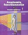 Anatomie fonctionnelle : Tome 2 membre inférieur
