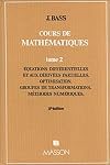 Cours de mathématiques; Tome 2: equations differentielles et aux derivees partielles, optimisation, groupes de transfor