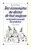Des économistes au-dessus de tout soupçon, ou, La grande mascarade des prédictions