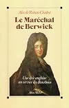 Le maréchal de Berwick : une épée anglaise au service des Bourbons