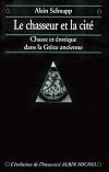 Le chasseur et la cité : Chasse et érotique dans la Grèce ancienne