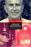 Arnaud Desjardins : Textes et témoignages inédits