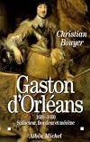 Gaston d'Orleans (1608-1660): Seducteur, frondeur et mecene