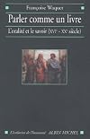 Parler comme un livre : L'Oralité et le Savoir (XVIe-XXe siècle)
