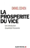 La prospérité du vice : une introduction (inquiète) à l'économie