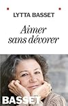 Aimer sans dรฉvorer