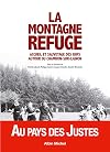 La montagne refuge : Accueil et sauvetage des juifs autour du Chambon-sur Lignon