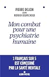 Mon combat pour une psychiatrie humaine