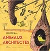 Animaux architectes
