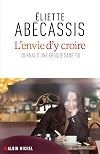L'Envie d'y croire: Journal d'une époque sans foi