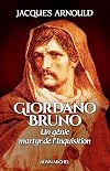 Giordano Bruno: Un génie, martyr de l'Inquisition
